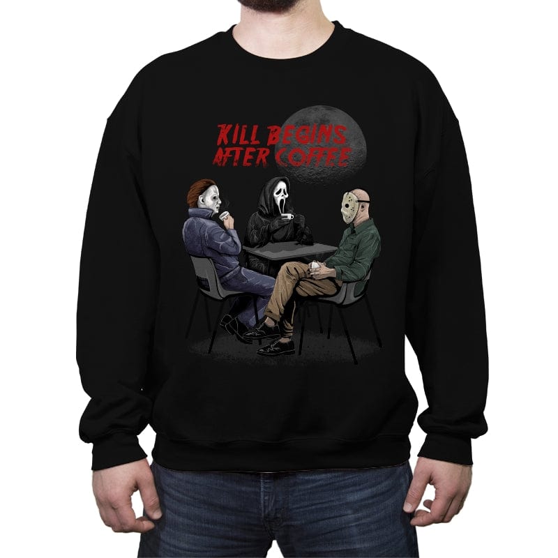 Kill begins after Coffee - Crew Neck Sweatshirt Crew Neck Sweatshirt RIPT Apparel Small / Black
