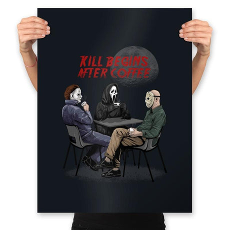 Kill begins after Coffee - Prints Posters RIPT Apparel 18x24 / Black
