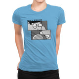 Kill Ernie - Womens Premium T-Shirts RIPT Apparel Small / Turquoise