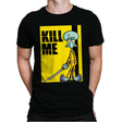 Kill Me - Mens Premium T-Shirts RIPT Apparel Small / Black