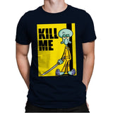 Kill Me - Mens Premium T-Shirts RIPT Apparel Small / Midnight Navy