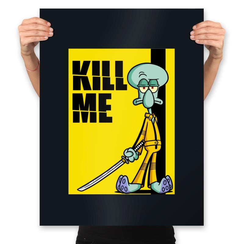 Kill Me - Prints Posters RIPT Apparel 18x24 / Black