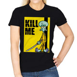 Kill Me - Womens T-Shirts RIPT Apparel Small / Black