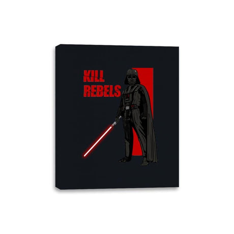 Kill Rebels - Canvas Wraps Canvas Wraps RIPT Apparel 8x10 / Black