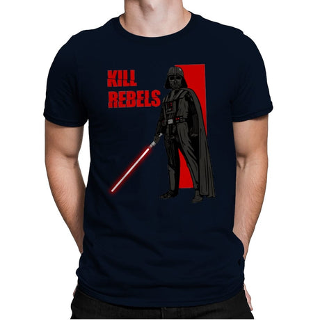 Kill Rebels - Mens Premium T-Shirts RIPT Apparel Small / Midnight Navy