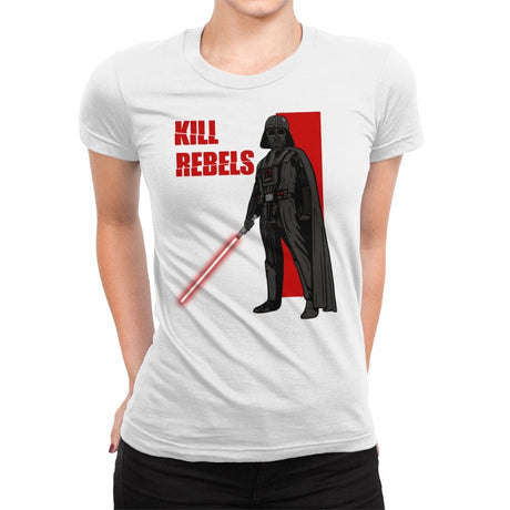 Kill Rebels - Womens Premium T-Shirts RIPT Apparel Small / White