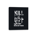 Kill the Boogeyman - Canvas Wraps Canvas Wraps RIPT Apparel 8x10 / Black