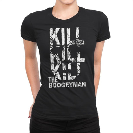Kill the Boogeyman - Womens Premium T-Shirts RIPT Apparel Small / Black