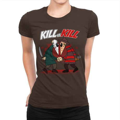 Kill VS Kill - Womens Premium T-Shirts RIPT Apparel Small / Dark Chocolate