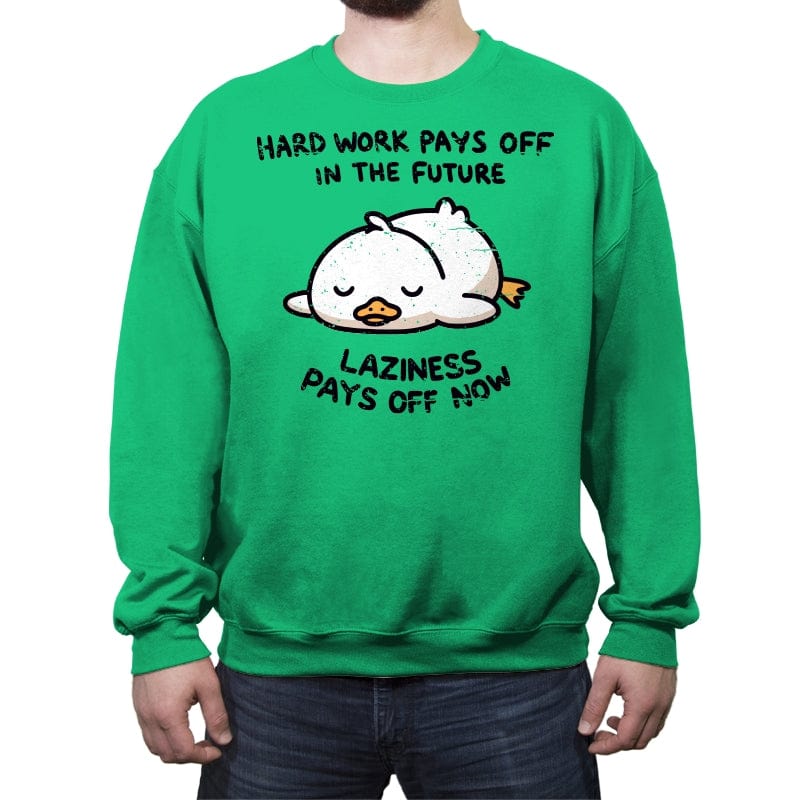 Lazyness Pays Off Now - Crew Neck Sweatshirt Crew Neck Sweatshirt RIPT Apparel Small / Irish Green