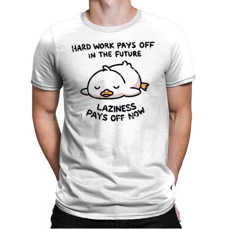 Lazyness Pays Off Now - Mens Premium T-Shirts RIPT Apparel Small / White