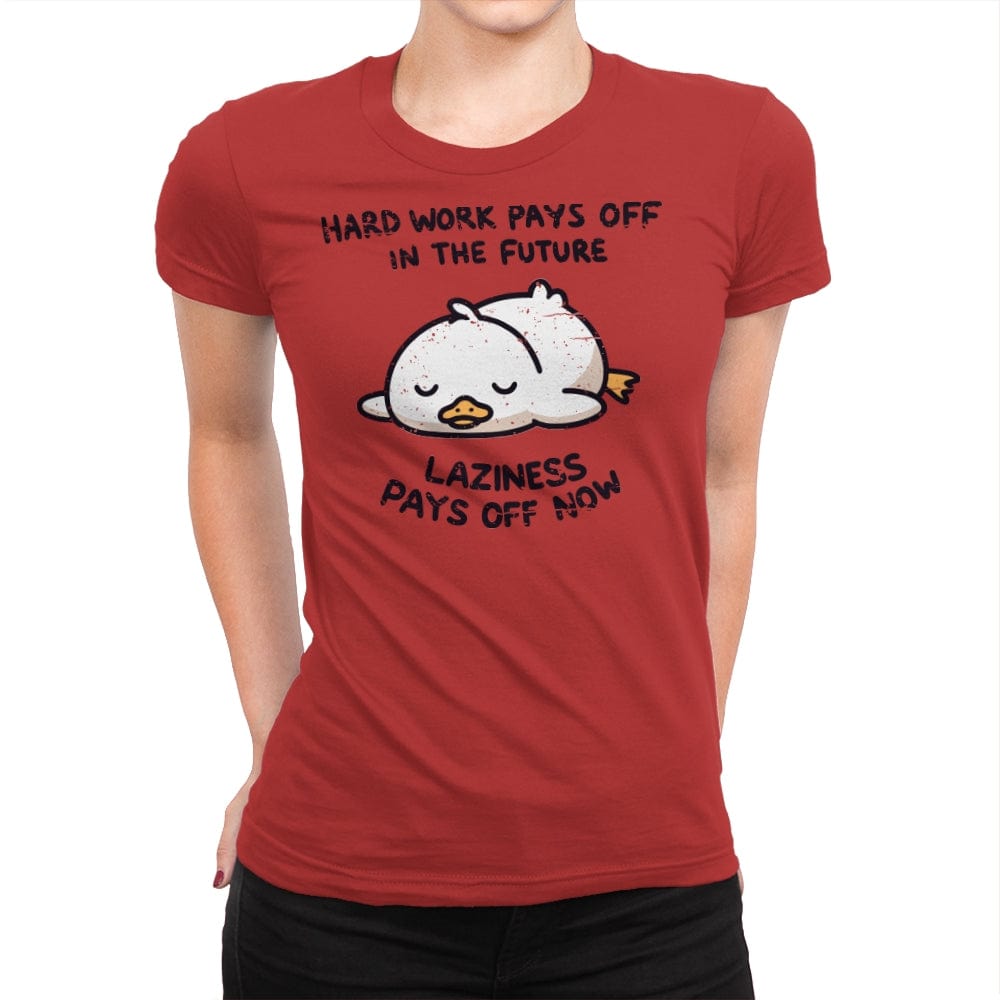 Lazyness Pays Off Now - Womens Premium T-Shirts RIPT Apparel Small / Red