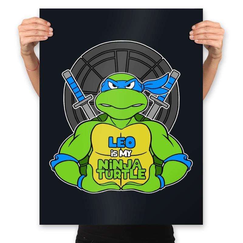 Leo is my Turtle (My Blue Ninja Turtle) - Prints Posters RIPT Apparel 18x24 / Black
