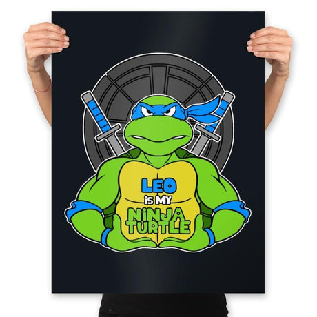 Leo is my Turtle (My Blue Ninja Turtle) - Prints Posters RIPT Apparel 18x24 / Black