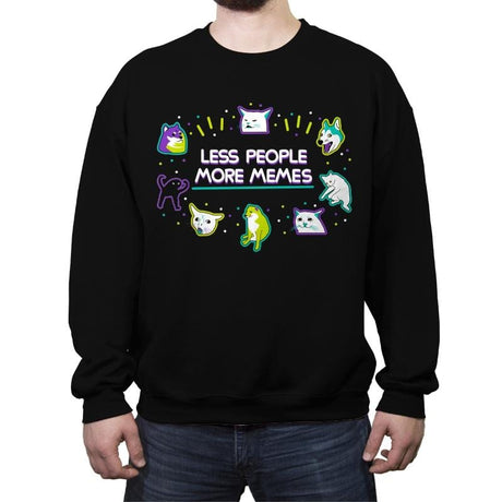 Less People More Memes - Crew Neck Sweatshirt Crew Neck Sweatshirt RIPT Apparel Small / Black