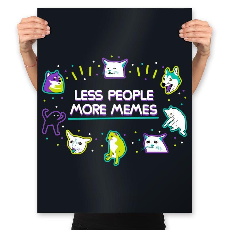 Less People More Memes - Prints Posters RIPT Apparel 18x24 / Black