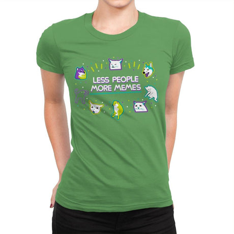 Less People More Memes - Womens Premium T-Shirts RIPT Apparel Small / Kelly