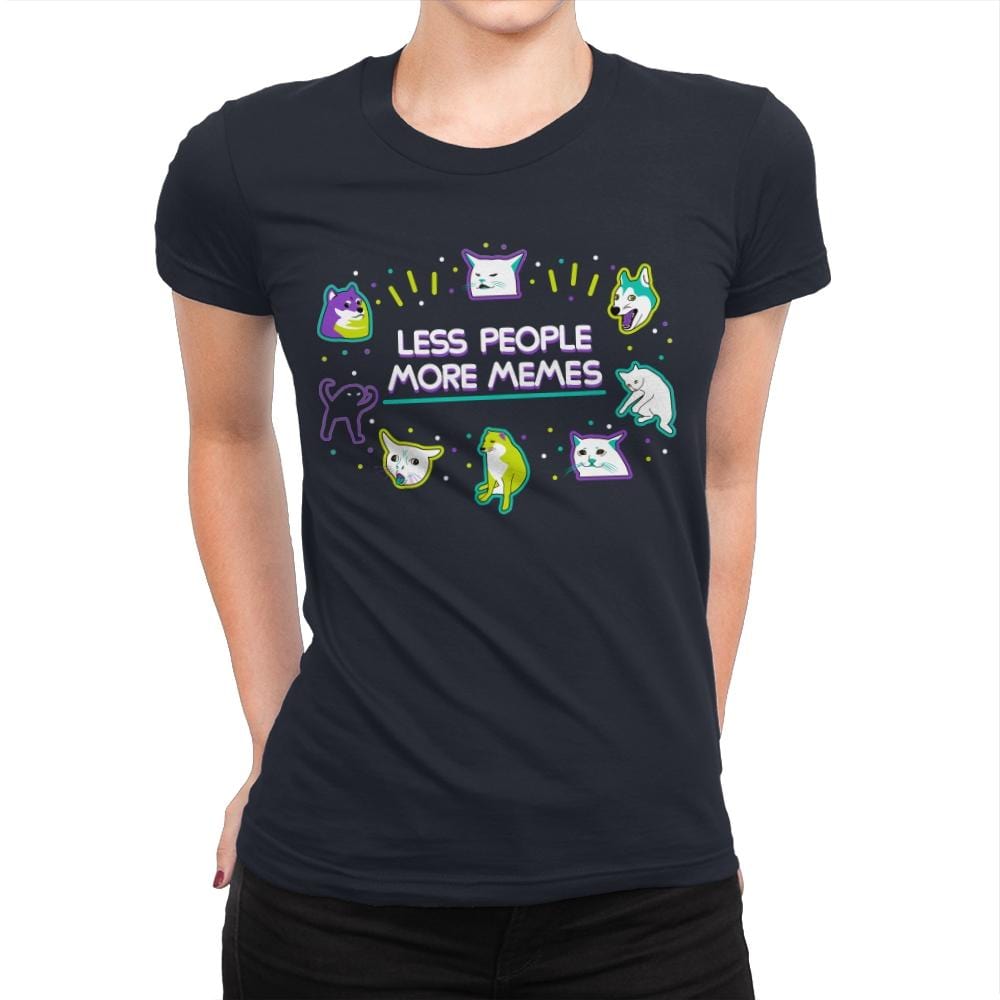 Less People More Memes - Womens Premium T-Shirts RIPT Apparel Small / Midnight Navy