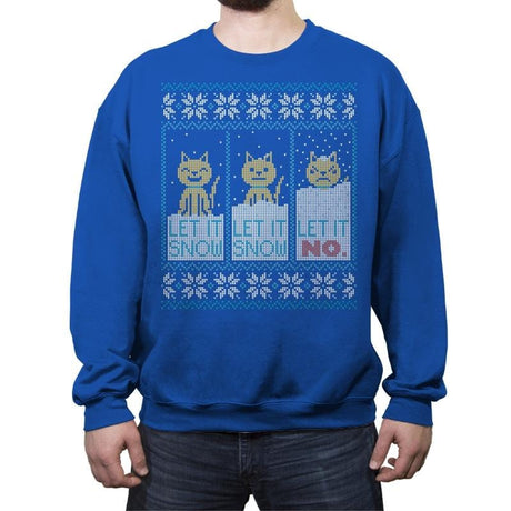 Let It Snow? NO! Sweater - Crew Neck Sweatshirt Crew Neck Sweatshirt RIPT Apparel Small / Royal