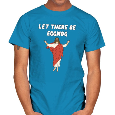 Let There Be Eggnog - Mens T-Shirts RIPT Apparel Small / Sapphire