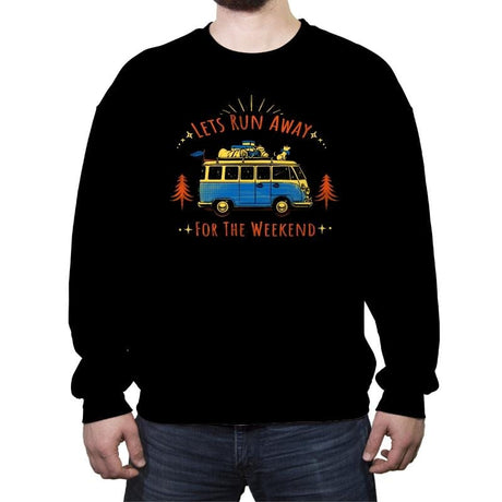 Lets Run Away For The Weekend - Crew Neck Sweatshirt Crew Neck Sweatshirt RIPT Apparel