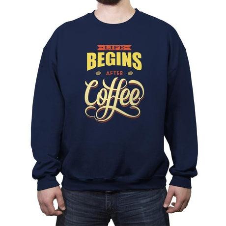 Life Begins After Coffee - Crew Neck Sweatshirt Crew Neck Sweatshirt RIPT Apparel Small / Navy