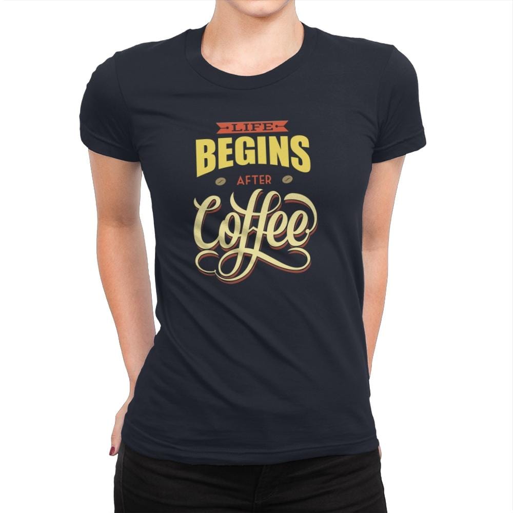 Life Begins After Coffee - Womens Premium T-Shirts RIPT Apparel Small / Midnight Navy
