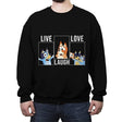 Live Love Laugh Bluey - Crew Neck Sweatshirt Crew Neck Sweatshirt RIPT Apparel Small / Black