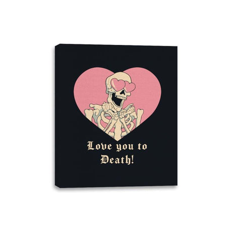 Love you to Death! - Canvas Wraps Canvas Wraps RIPT Apparel 8x10 / Black