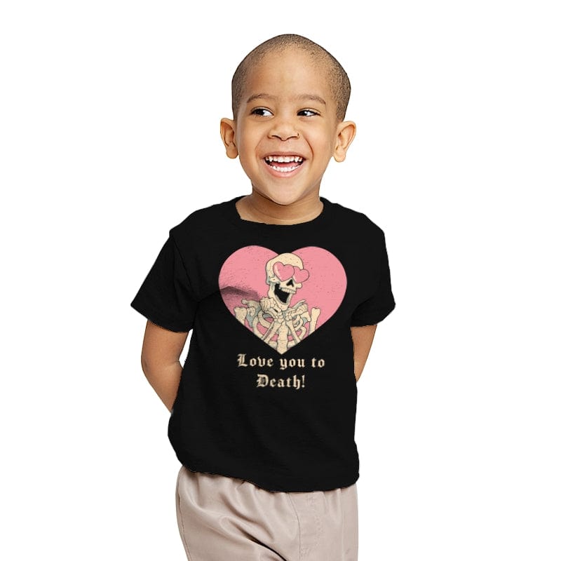 Love you to Death! - Youth T-Shirts RIPT Apparel X-small / Black