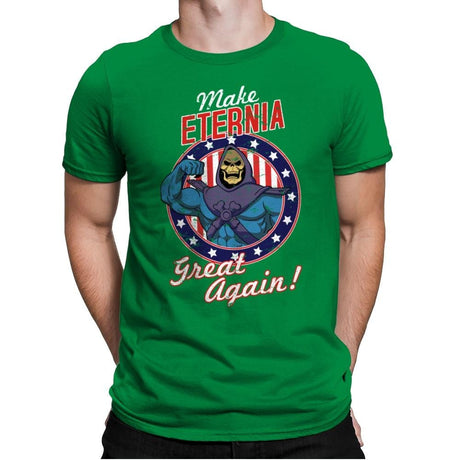 Make Eternia Great Again - Best Seller - Mens Premium T-Shirts RIPT Apparel Small / Kelly Green