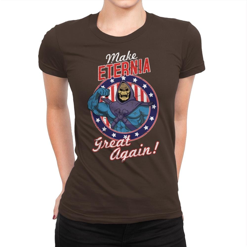 Make Eternia Great Again - Best Seller - Womens Premium T-Shirts RIPT Apparel Small / Dark Chocolate