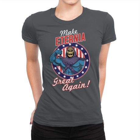 Make Eternia Great Again - Best Seller - Womens Premium T-Shirts RIPT Apparel Small / Heavy Metal