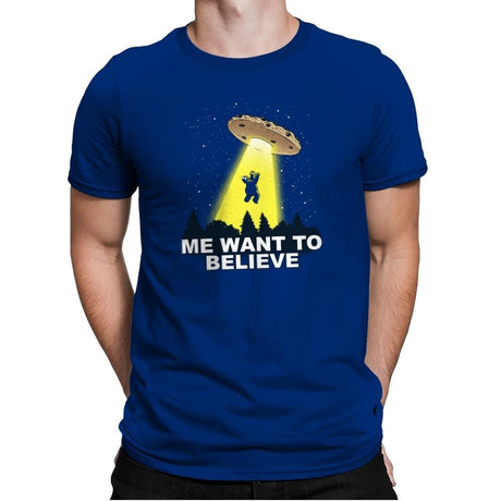 Me Want To Believe Exclusive - Mens Premium T-Shirts RIPT Apparel Small / Royal