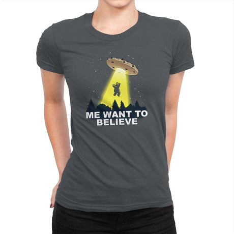 Me Want To Believe Exclusive - Womens Premium T-Shirts RIPT Apparel Small / Heavy Metal