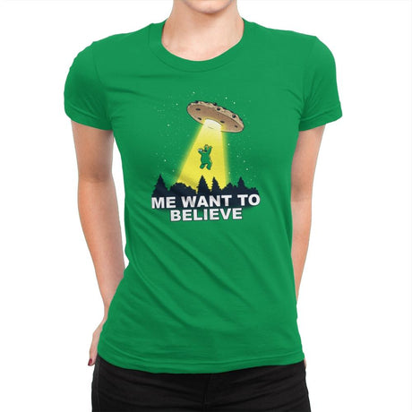Me Want To Believe Exclusive - Womens Premium T-Shirts RIPT Apparel Small / Kelly Green