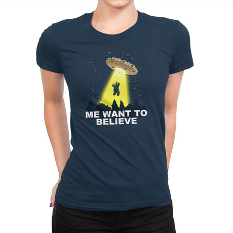Me Want To Believe Exclusive - Womens Premium T-Shirts RIPT Apparel Small / Midnight Navy