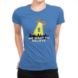 Me Want To Believe Exclusive - Womens Premium T-Shirts RIPT Apparel Small / Tahiti Blue