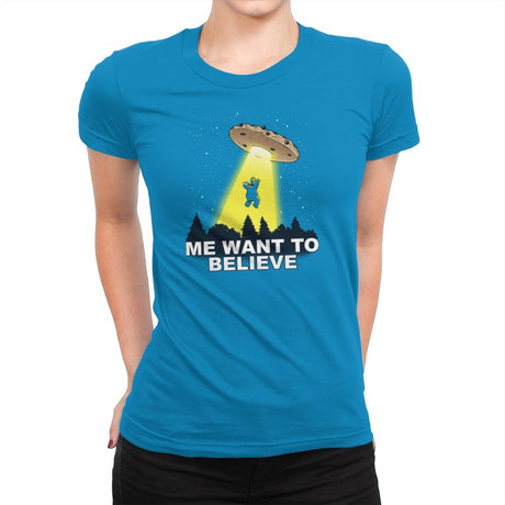 Me Want To Believe Exclusive - Womens Premium T-Shirts RIPT Apparel Small / Turquoise