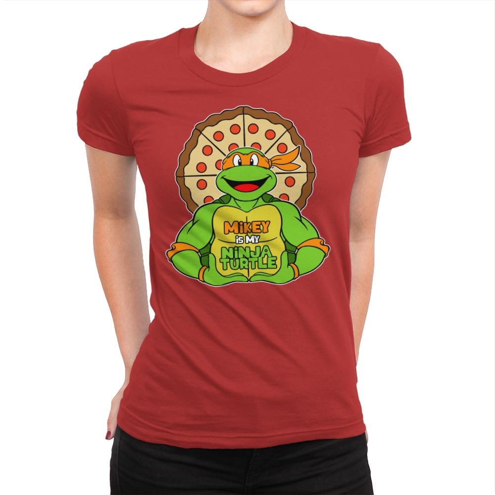 Mikey is my Turtle (My Orange Ninja Turtle) - Womens Premium T-Shirts RIPT Apparel Small / Red