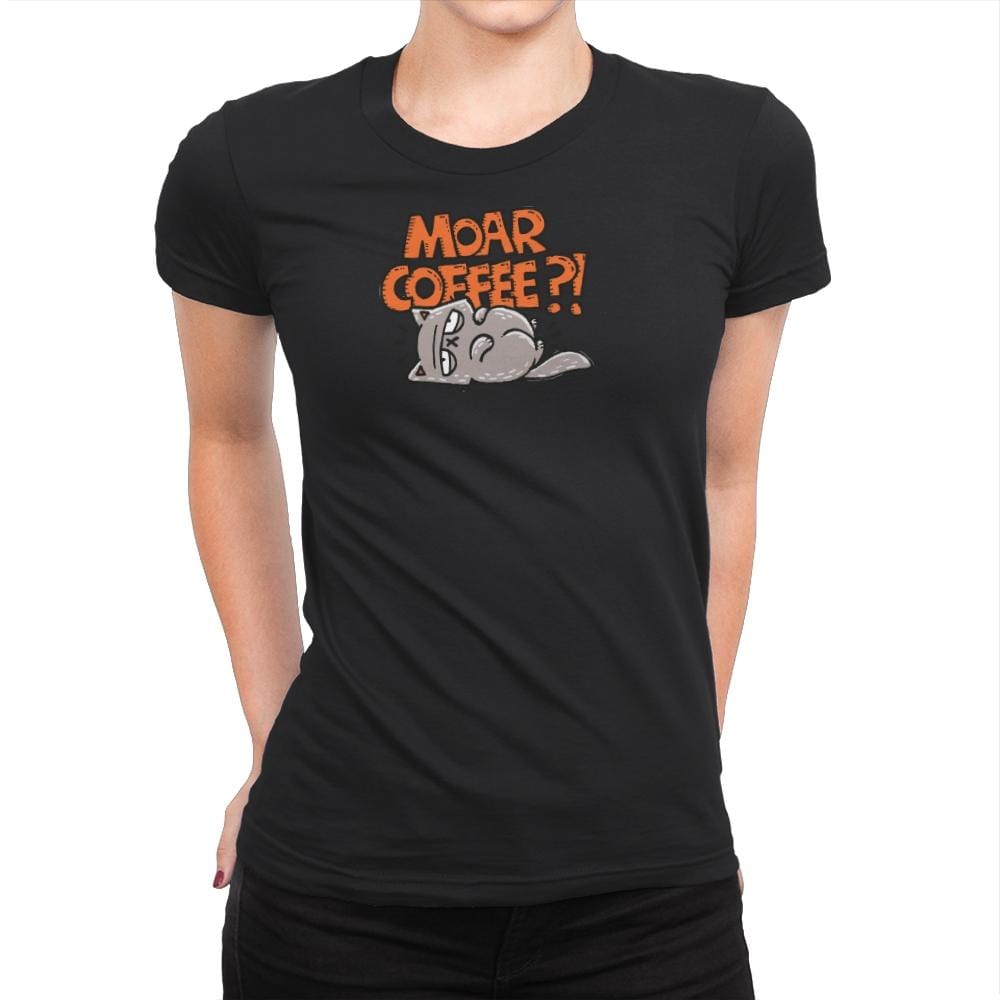 Moar Coffee - Womens Premium T-Shirts RIPT Apparel Small / Black