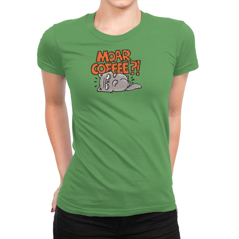 Moar Coffee - Womens Premium T-Shirts RIPT Apparel Small / Kelly
