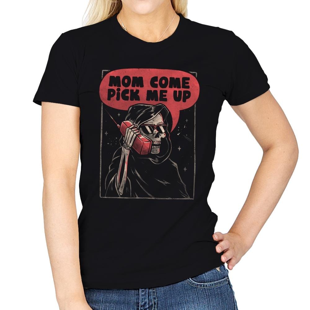 Mom Come Pick Me Up - Womens T-Shirts RIPT Apparel Small / Black