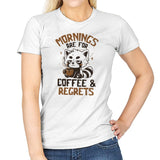 Mornings are for Coffee and Regrets - Womens T-Shirts RIPT Apparel Small / White
