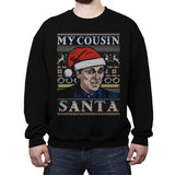 My Cousin Santa - Ugly Holiday - Crew Neck Sweatshirt Crew Neck Sweatshirt RIPT Apparel