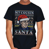 My Cousin Santa - Ugly Holiday - Mens T-Shirts RIPT Apparel Small / Black