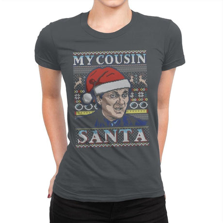 My Cousin Santa - Ugly Holiday - Womens Premium T-Shirts RIPT Apparel Small / Heavy Metal