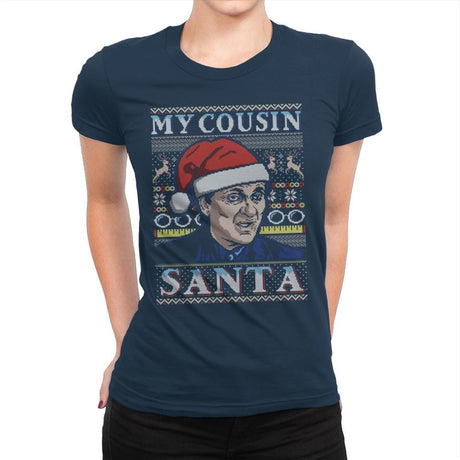 My Cousin Santa - Ugly Holiday - Womens Premium T-Shirts RIPT Apparel Small / Midnight Navy