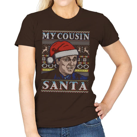 My Cousin Santa - Ugly Holiday - Womens T-Shirts RIPT Apparel Small / Dark Chocolate
