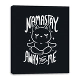 Namastay Away From Me - Canvas Wraps Canvas Wraps RIPT Apparel 16x20 / Black